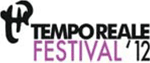 TEMPO REALE FESTIVAL 2012